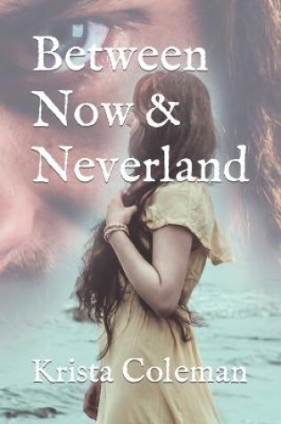 Cover of Between Now & Neverland