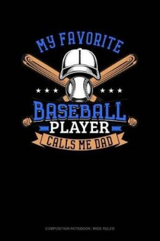 Cover of My Favorite Baseball Player Calls Me Dad