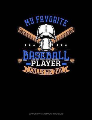 Cover of My Favorite Baseball Player Calls Me Dad