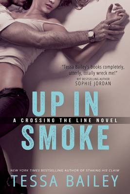 Up in Smoke by Tessa Bailey