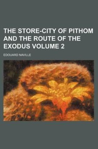 Cover of The Store-City of Pithom and the Route of the Exodus Volume 2