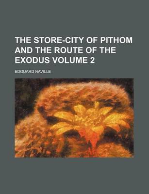 Book cover for The Store-City of Pithom and the Route of the Exodus Volume 2