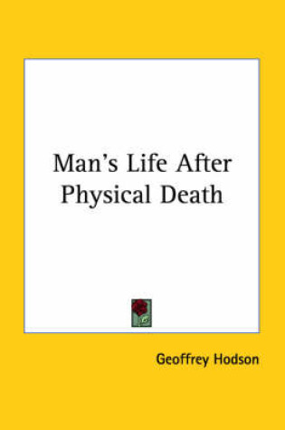 Cover of Man's Life After Physical Death