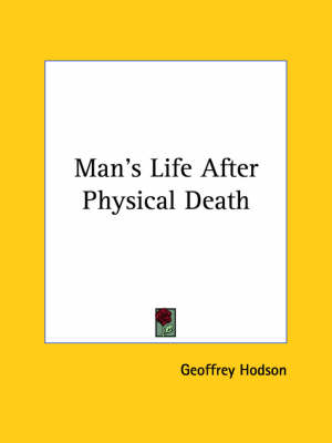 Book cover for Man's Life After Physical Death