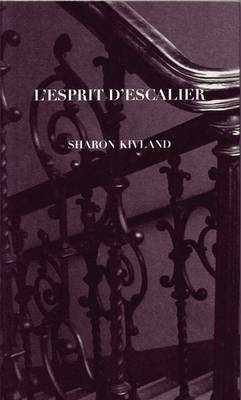 Book cover for Sharon Kivland - L'Esprit d'escalier