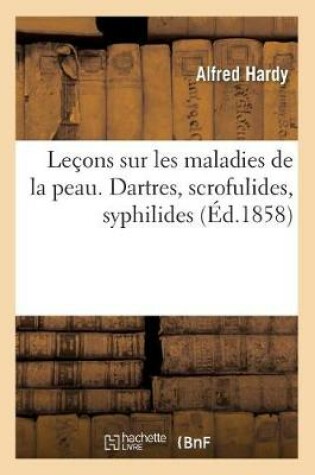 Cover of Lecons Sur Les Maladies de la Peau, Professees A l'Hopital Saint-Louis