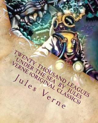 Book cover for Twenty Thousand Leagues Under the Sea by Jules Verne (Original Classics)