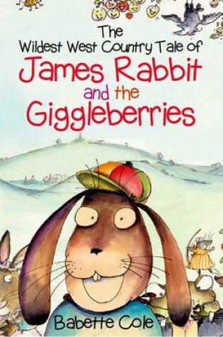 Cover of The Wild West Country Tale of James Rabbit and the Giggleberries