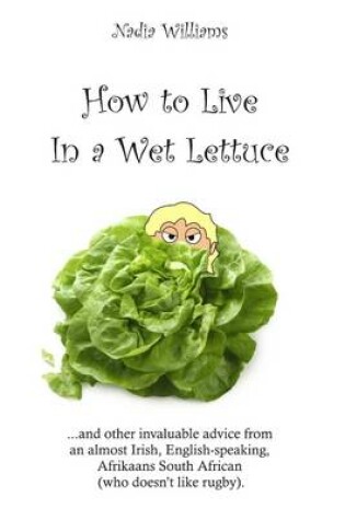 Cover of How to Live in a Wet Lettuce