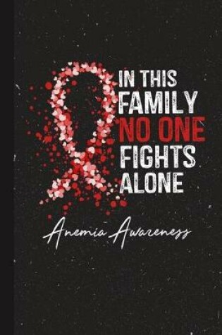 Cover of In This Family No One Fights Alone Anemia Awareness