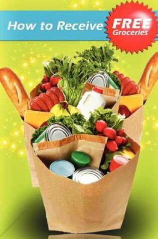 Cover of How to Receive Free Groceries