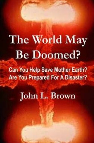 Cover of The World May Be Doomed?