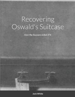 Book cover for Recovering Oswald's Suitcase