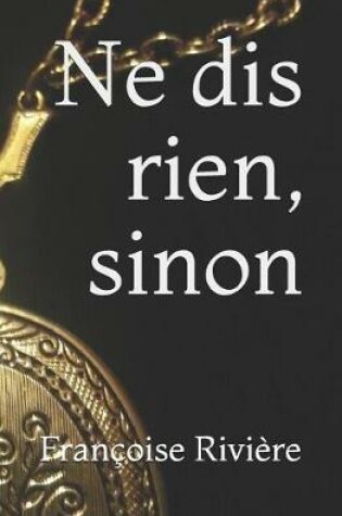 Cover of Ne Dis Rien, Sinon