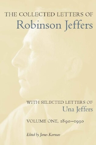 Cover of The Collected Letters of Robinson Jeffers, with Selected Letters of Una Jeffers