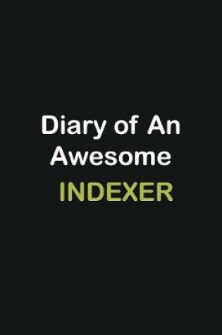 Cover of Diary Of An Awesome Indexer