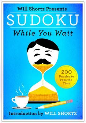 Book cover for Will Shortz Presents Sudoku While You Wait