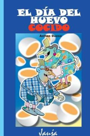 Cover of El dia del huevo cocido