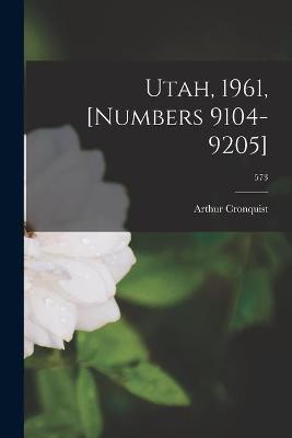 Book cover for Utah, 1961, [numbers 9104-9205]; 573