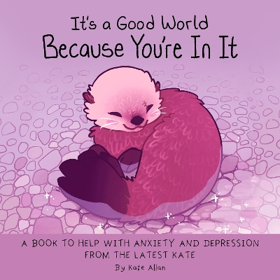 Book cover for It's a Good World Because You're in It