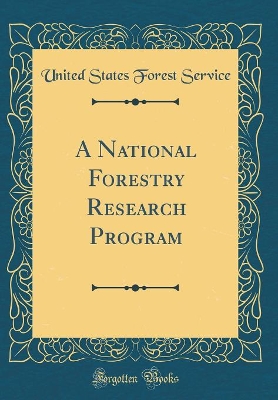 Book cover for A National Forestry Research Program (Classic Reprint)