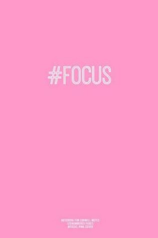 Cover of Notebook for Cornell Notes, 120 Numbered Pages, #FOCUS, Pink Cover