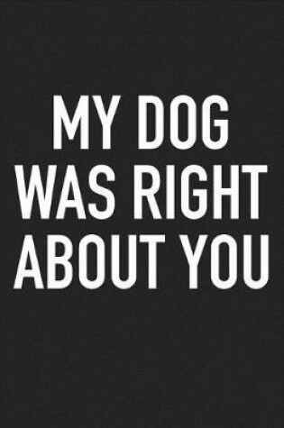 Cover of My Dog Was Right about You