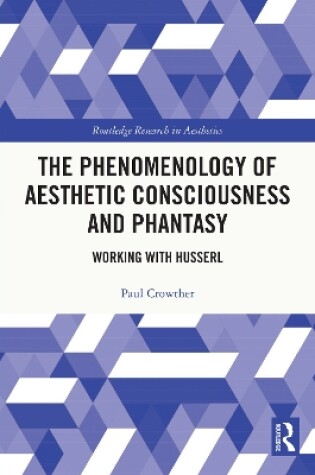 Cover of The Phenomenology of Aesthetic Consciousness and Phantasy