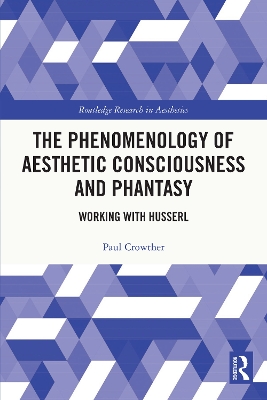Book cover for The Phenomenology of Aesthetic Consciousness and Phantasy