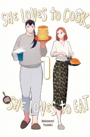 Cover of She Loves to Cook, and She Loves to Eat, Vol. 1
