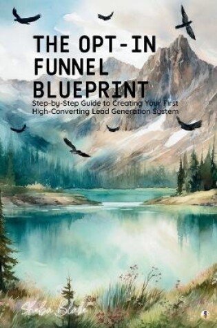 Cover of The Opt-In Funnel Blueprint