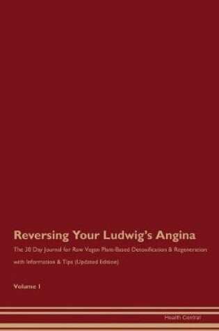 Cover of Reversing Your Ludwig's Angina