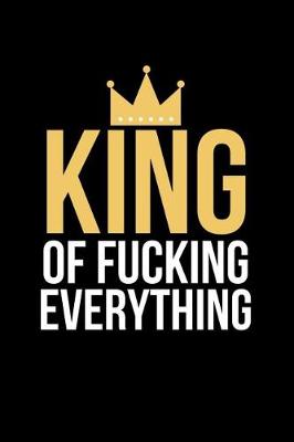 Book cover for King of Fucking Everything