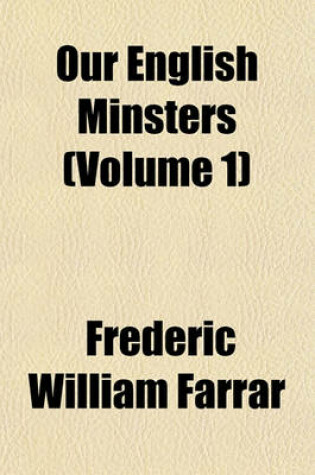 Cover of Our English Minsters (Volume 1)