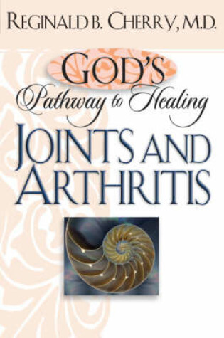 Cover of God's Pathway to Healing: Joints and Arthritis