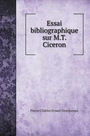 Cover of Essai bibliographique sur M.T. Ciceron