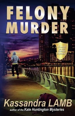Cover of Felony Murder, A C.o.P. on the Scene Mystery