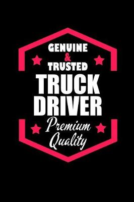 Book cover for Genuine & Trusted Truck Driver Premium Quality