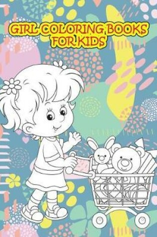 Cover of Girl Coloring Books For Kids