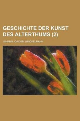 Cover of Geschichte Der Kunst Des Alterthums (2)