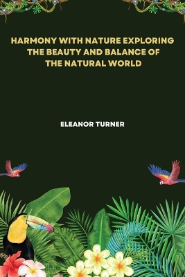 Book cover for Harmony with Nature Exploring the Beauty and Balance of the Natural World