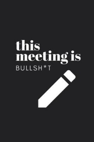 Cover of This Meeting Is Bullsh*t