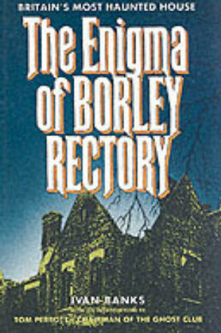 Cover of The Enigma of Borley Rectory