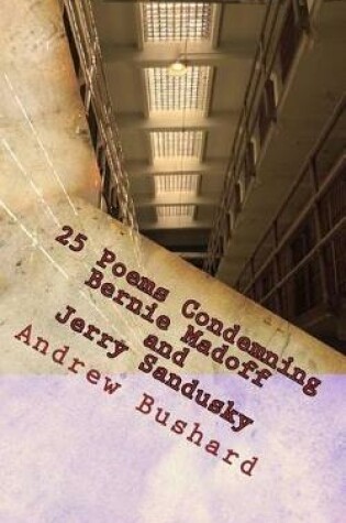 Cover of 25 Poems Condemning Bernie Madoff and Jerry Sandusky