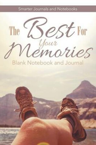 Cover of The Best for Your Memories Blank Notebook and Journal