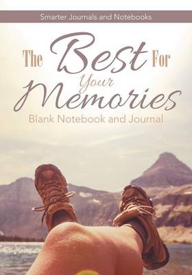 Book cover for The Best for Your Memories Blank Notebook and Journal