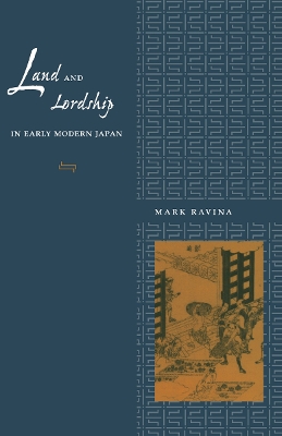 Book cover for Land and Lordship in Early Modern Japan