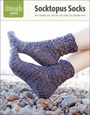 Book cover for Threads Selects: Socktopus Socks: six pairs of socks to knit & show off