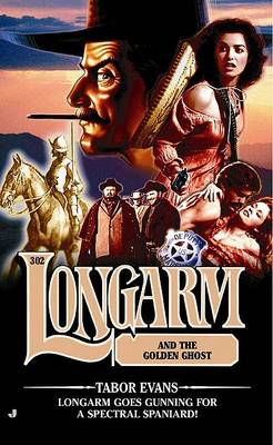 Book cover for Longarm 302: Longarm and the Golden Ghost