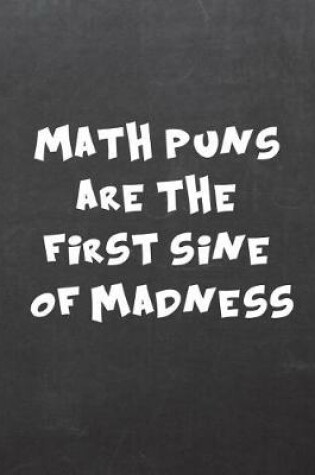 Cover of Math Puns Are the First Sine of Madness